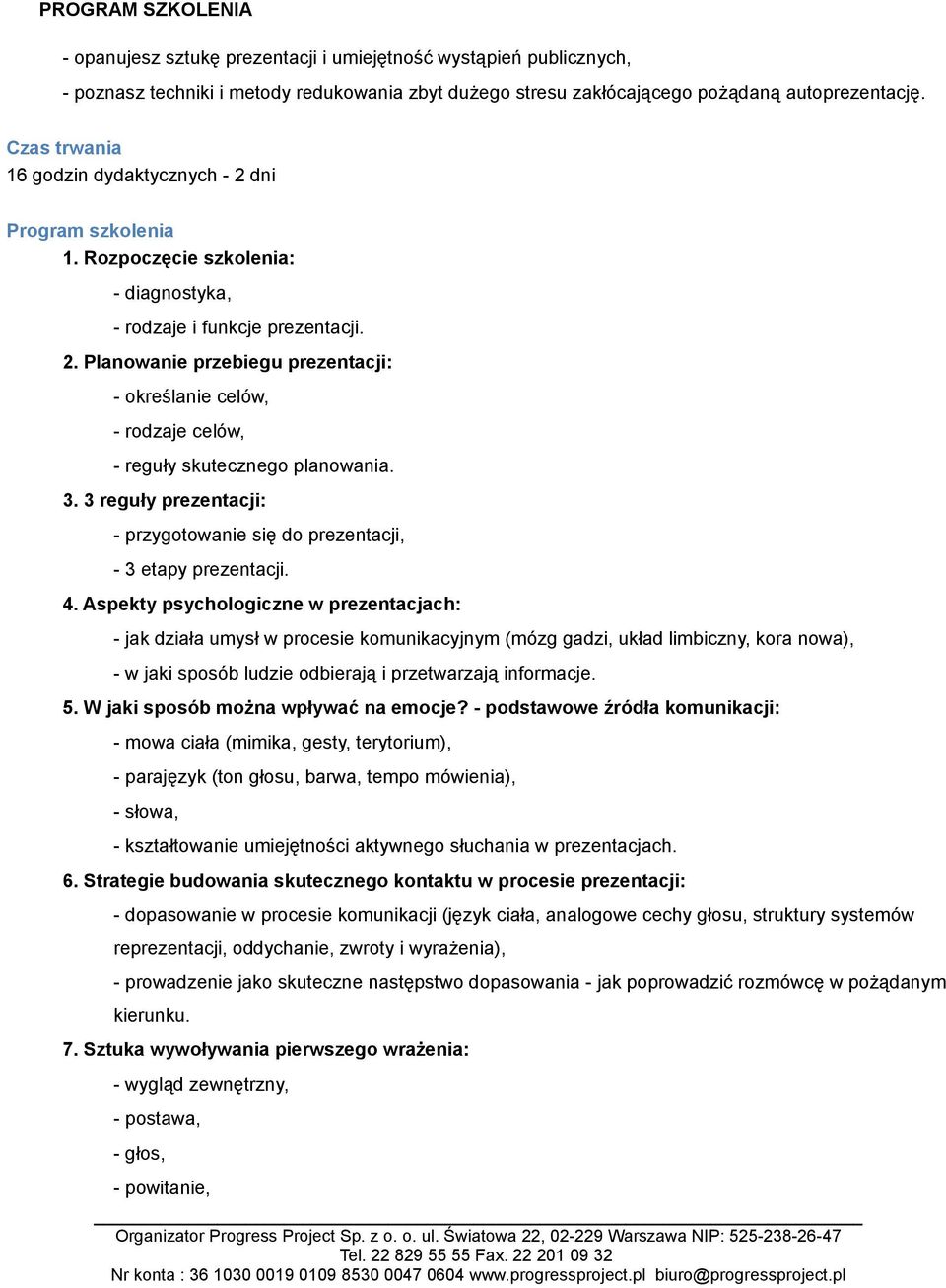 3. 3 reguły prezentacji: - przygotowanie się do prezentacji, - 3 etapy prezentacji. 4.