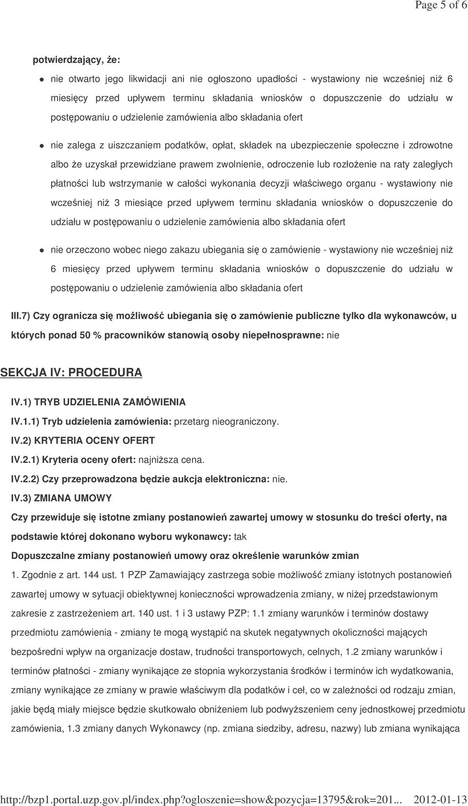 odroczenie lub rozłoenie na raty zaległych płatnoci lub wstrzymanie w całoci wykonania decyzji właciwego organu - wystawiony nie wczeniej ni 3 miesice przed upływem terminu składania wniosków o