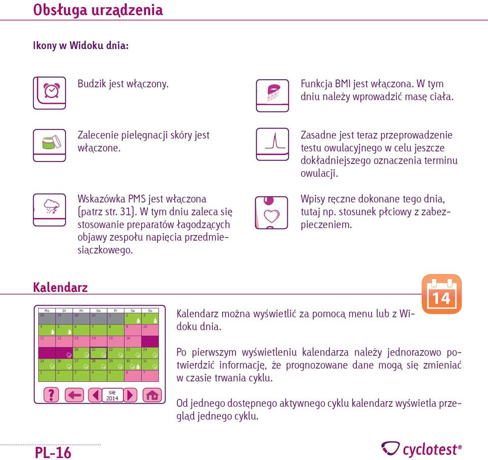 W tym dniu zaleca się stosowanie preparatów łagodzących Śluz S+ objawy zespołu napięcia przedmiesiączkowego. Polski English Deutsch płodny S+ Wpisy ręczne dokonane tego dnia, tutaj np.