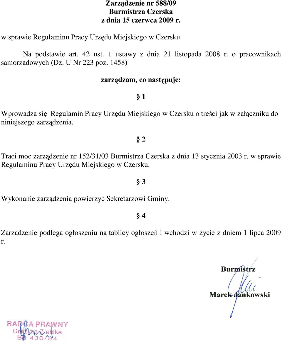 1458) zarządzam, co następuje: 1 Wprowadza się Regulamin Pracy Urzędu Miejskiego w Czersku o treści jak w załączniku do niniejszego zarządzenia.