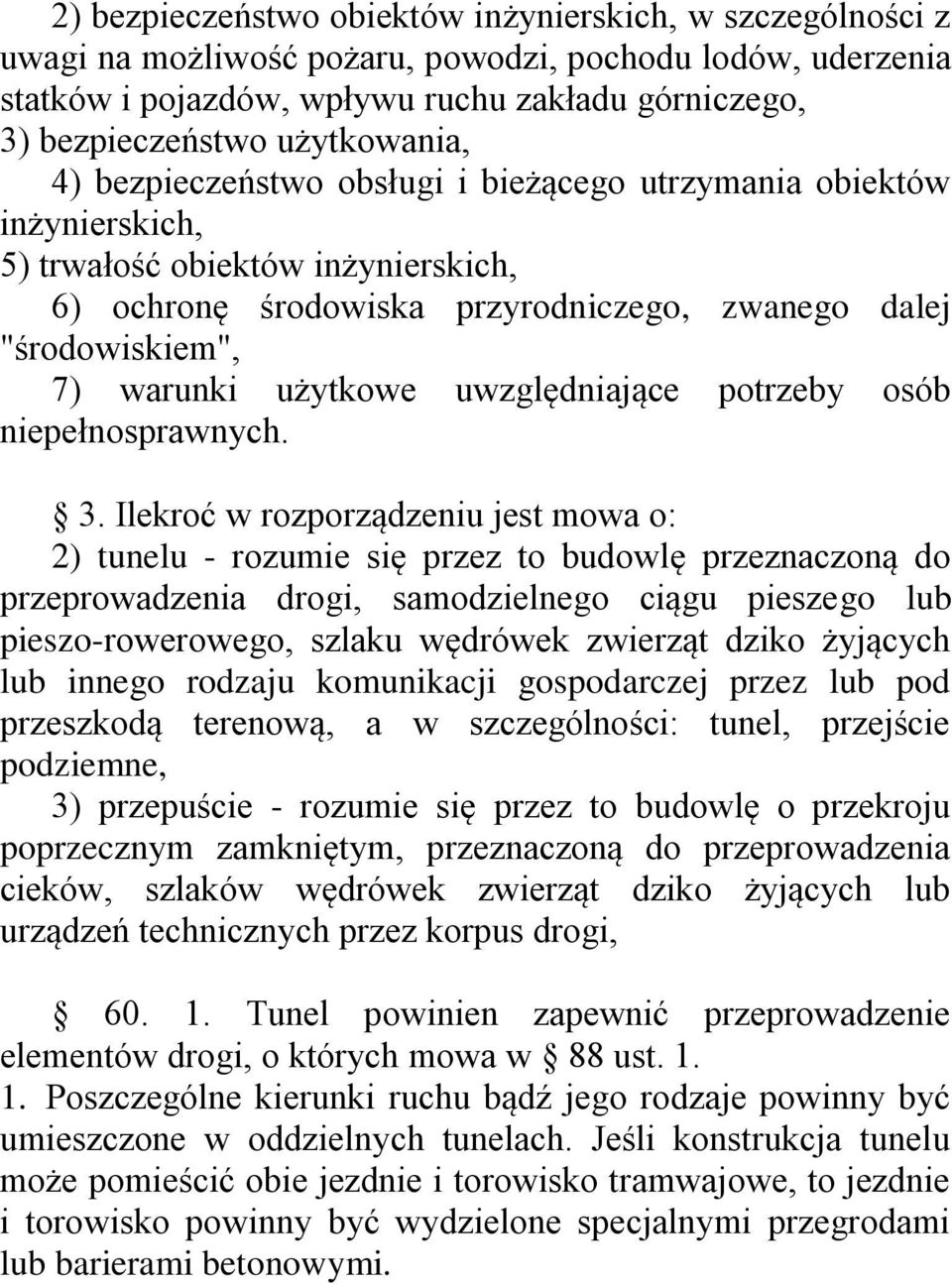 warunki użytkowe uwzględniające potrzeby osób niepełnosprawnych. 3.