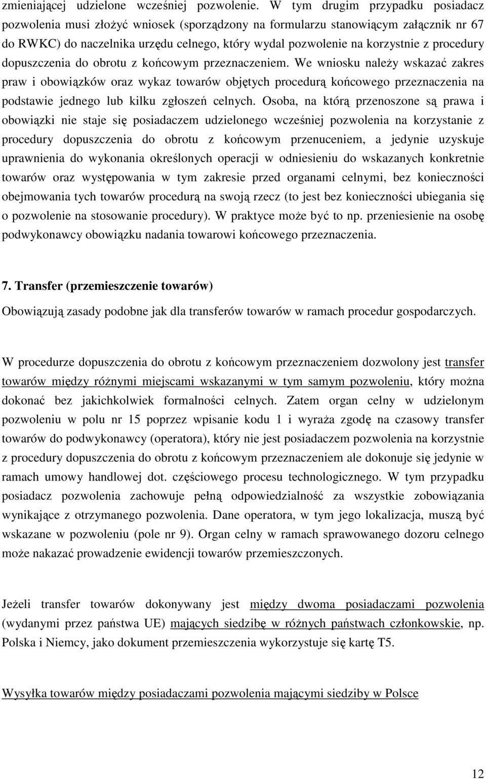 procedury dopuszczenia do obrotu z końcowym przeznaczeniem.