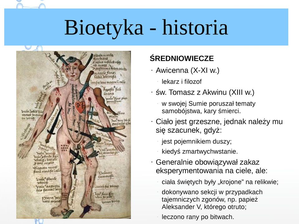 Ciało jest grzeszne, jednak należy mu się szacunek, gdyż: jest pojemnikiem duszy; kiedyś zmartwychwstanie.