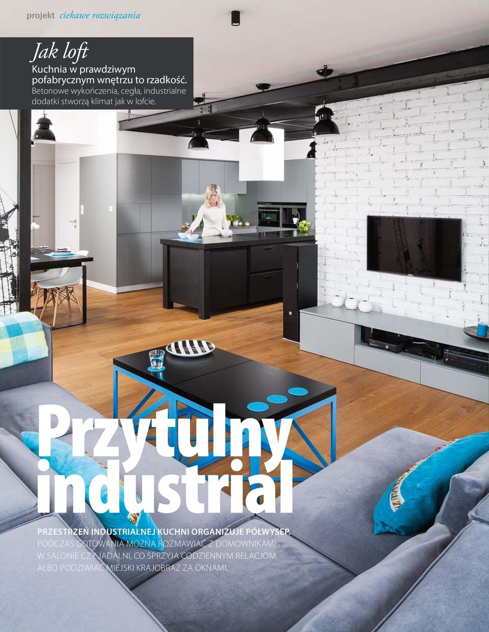 Przytulny industrial PRZESTRZEŃ INDUSTRIALNEJ KUCHNI ORGANIZUJE PÓŁWYSEP.