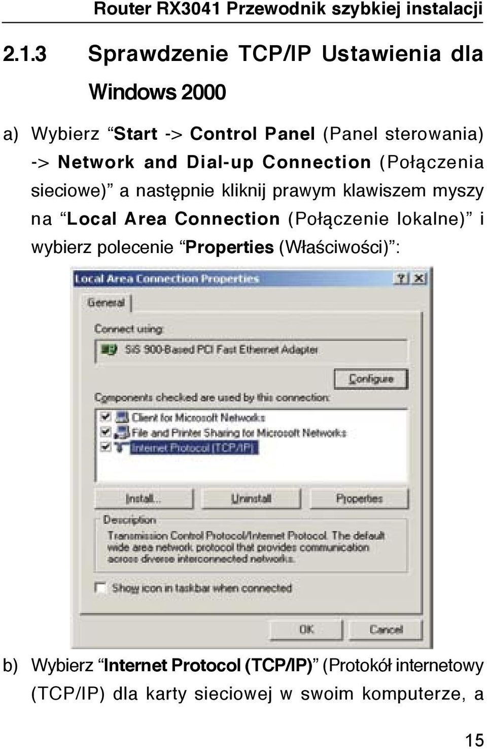 klawiszem myszy na Local Area Connection (Połączenie lokalne) i wybierz polecenie Properties