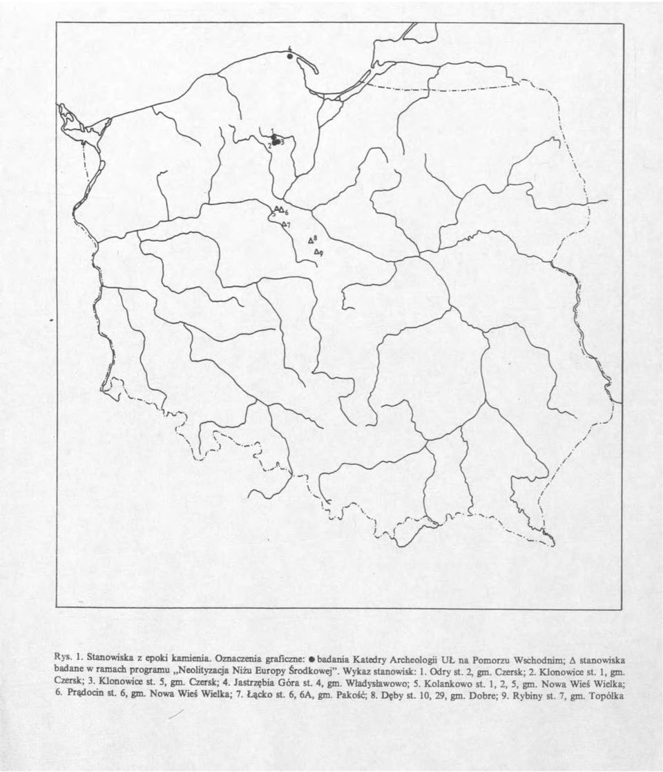 Niżu Europy Środkowej. Wykaz stanowisk: 1. Odry st. 2, gm. Czersk; 2. Klonowice st. 1, gm. Czersk; 3. Klonowice st. 5, gm.