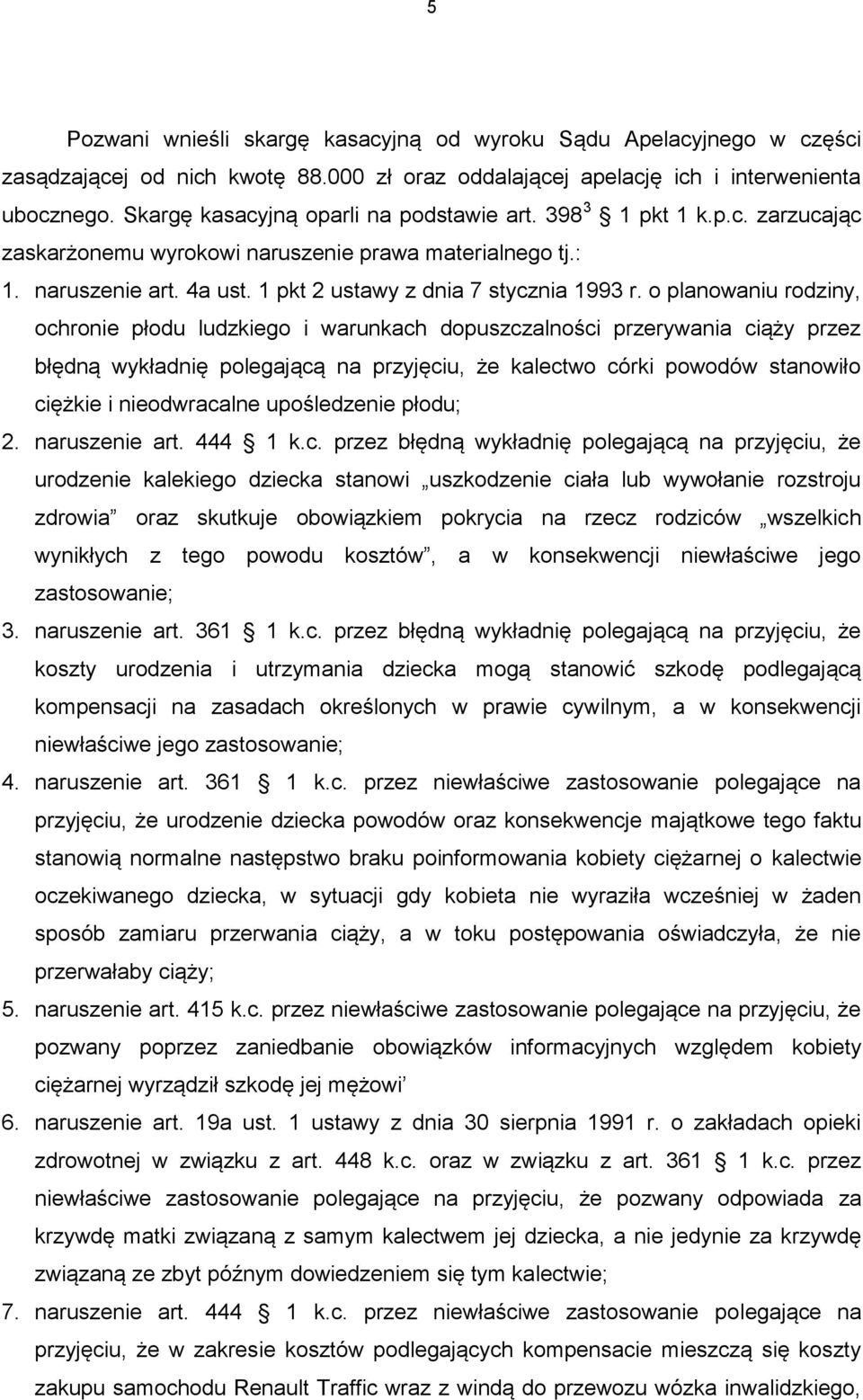 o planowaniu rodziny, ochronie płodu ludzkiego i warunkach dopuszczalności przerywania ciąży przez błędną wykładnię polegającą na przyjęciu, że kalectwo córki powodów stanowiło ciężkie i