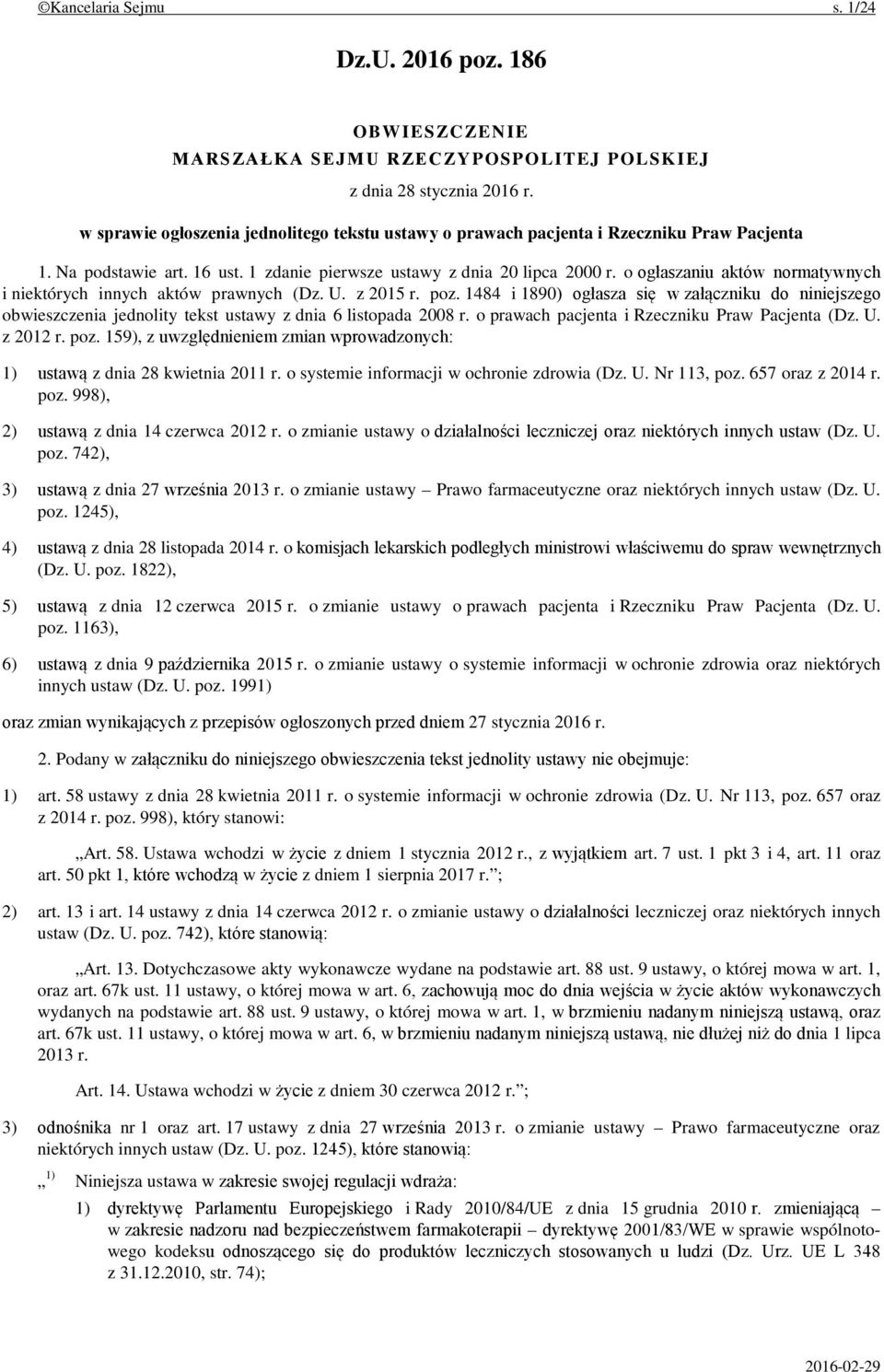 o ogłaszaniu aktów normatywnych i niektórych innych aktów prawnych (Dz. U. z 2015 r. poz.