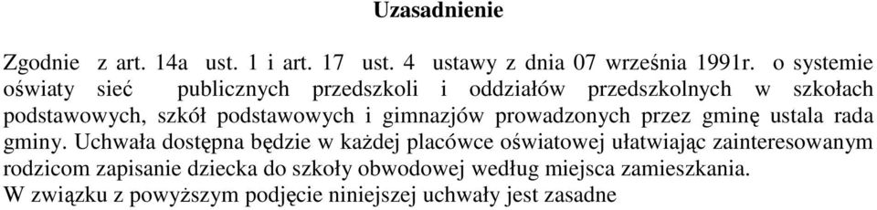 gimnazjów prowadzonych przez gminę ustala rada gminy.