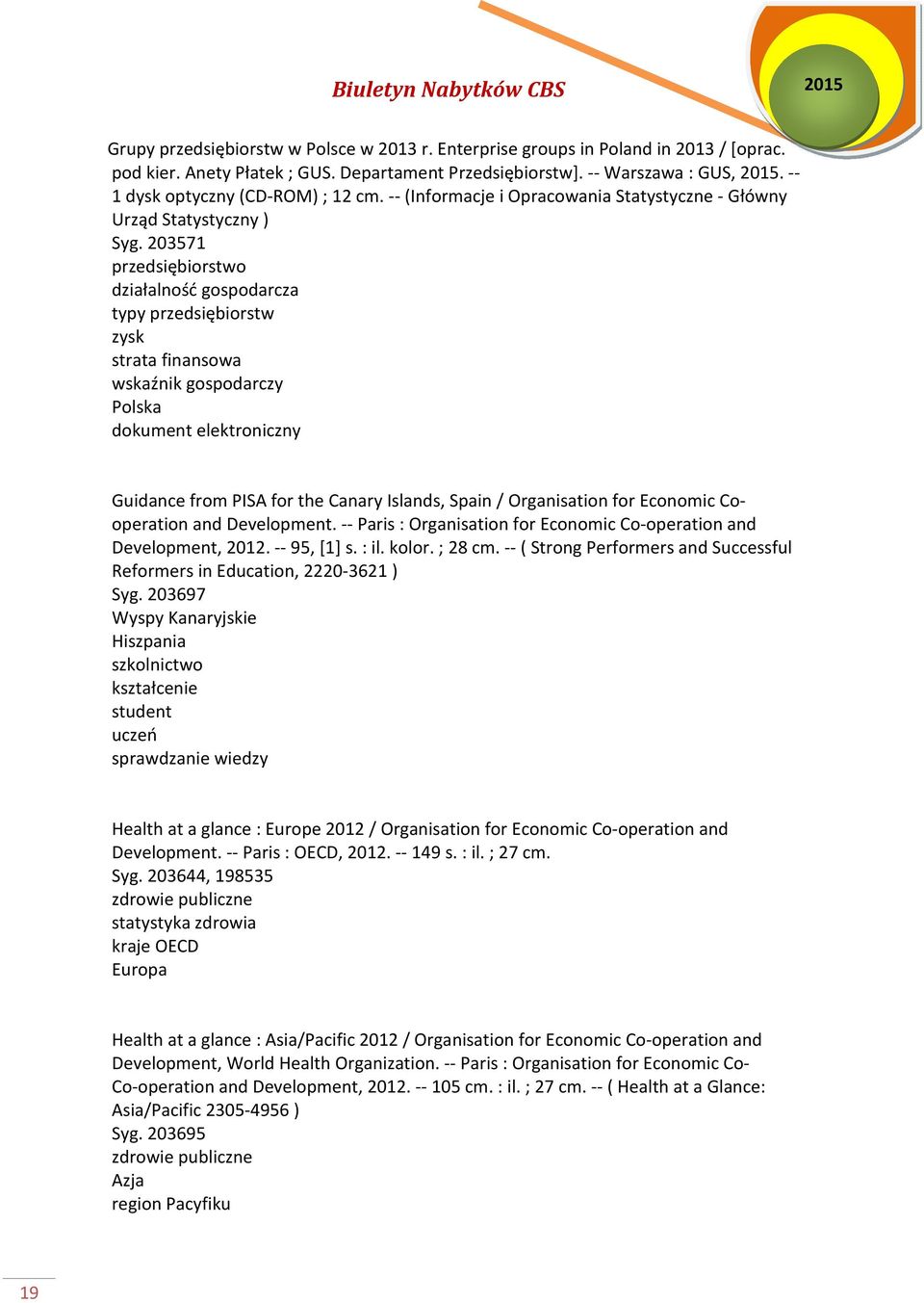 203571 przedsiębiorstwo działalność gospodarcza typy przedsiębiorstw zysk strata finansowa wskaźnik gospodarczy Guidance from PISA for the Canary Islands, Spain / Organisation for Economic