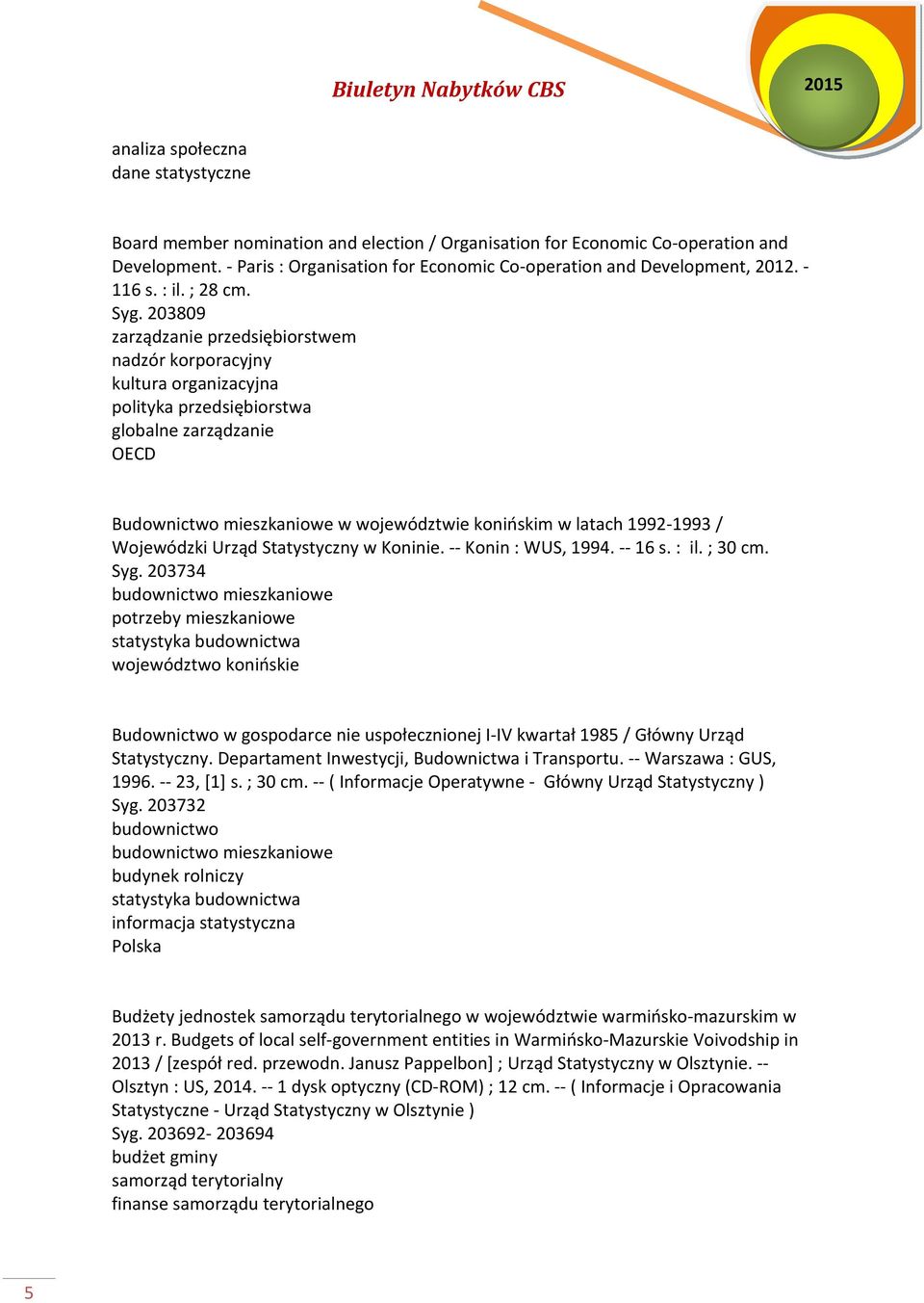 203809 zarządzanie przedsiębiorstwem nadzór korporacyjny kultura organizacyjna polityka przedsiębiorstwa globalne zarządzanie OECD Budownictwo mieszkaniowe w województwie konińskim w latach 1992-1993