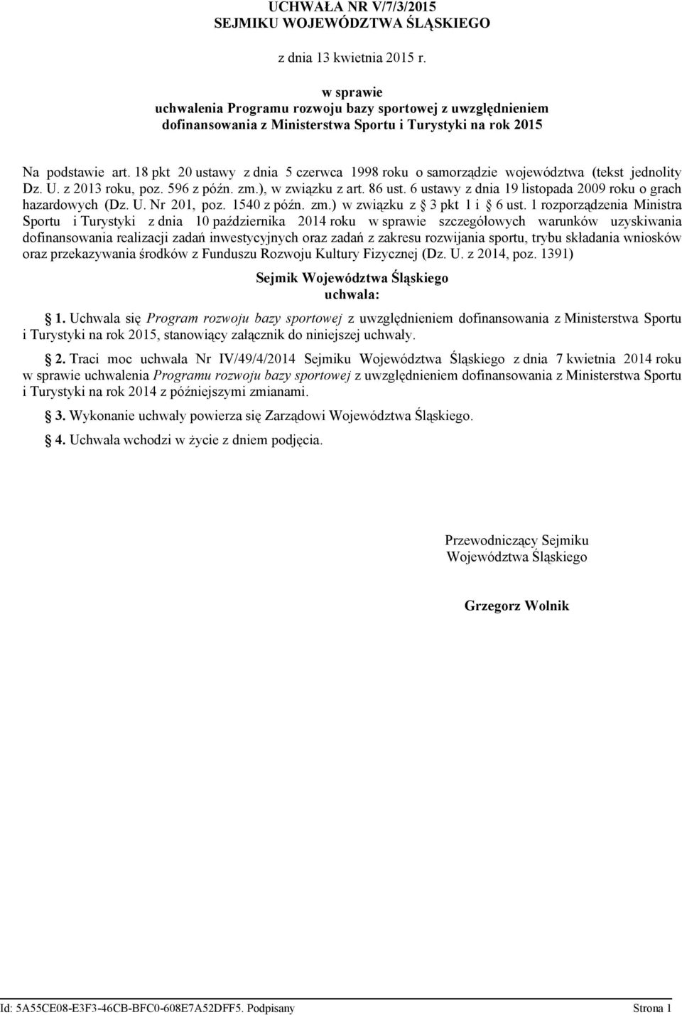 18 pkt 20 ustawy z dnia 5 czerwca 1998 roku o samorządzie województwa (tekst jednolity Dz. U. z 2013 roku, poz. 596 z późn. zm.), w związku z art. 86 ust.