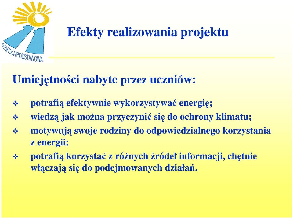 klimatu; motywują swoje rodziny do odpowiedzialnego korzystania z energii;