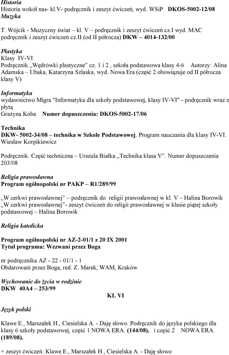 1 i 2, szkoła podstawowa klasy 4-6 Autorzy: Alina Adamska Ubaka, Katarzyna Szlaska, wyd.