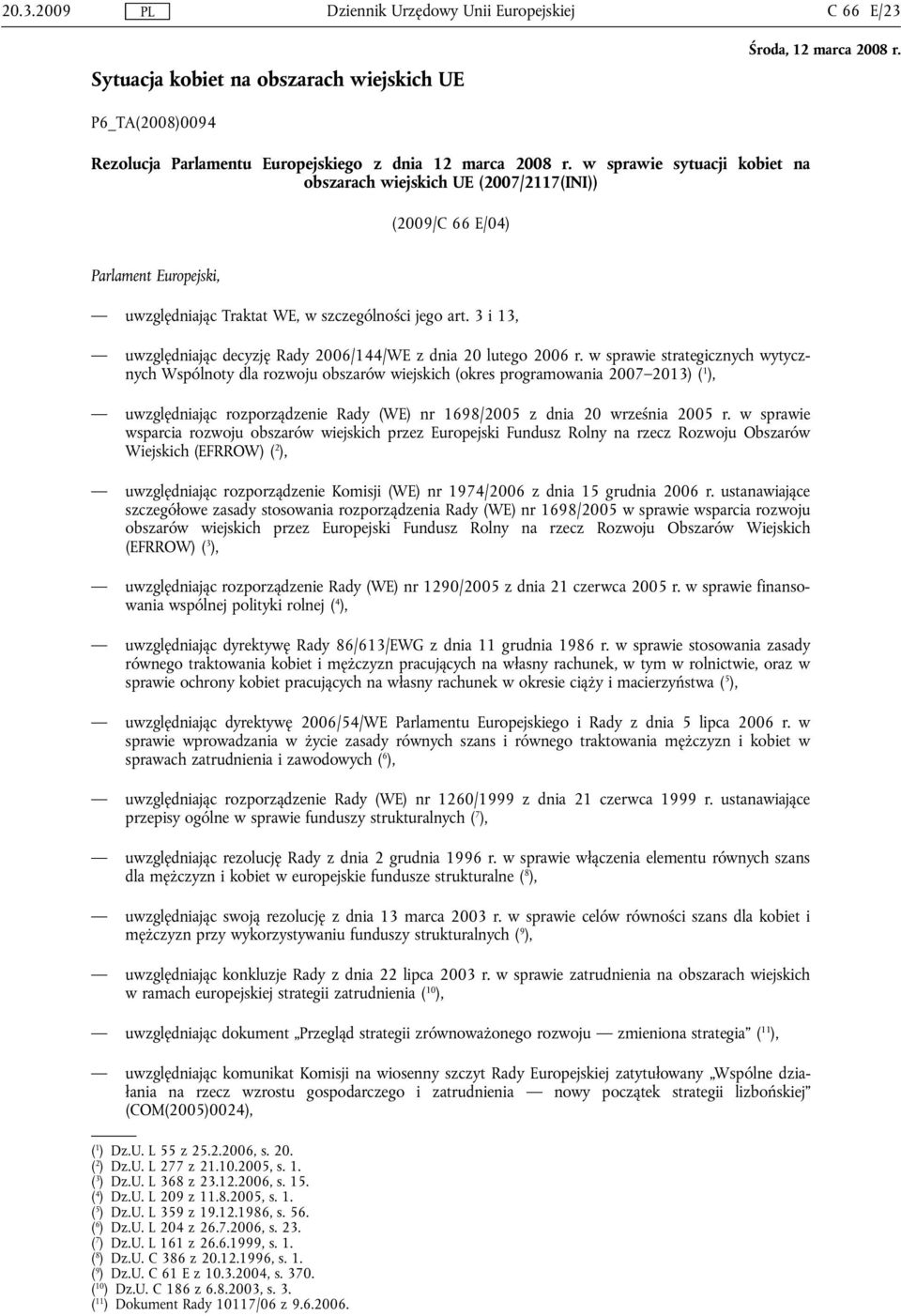 3 i 13, uwzględniając decyzję Rady 2006/144/WE z dnia 20 lutego 2006 r.