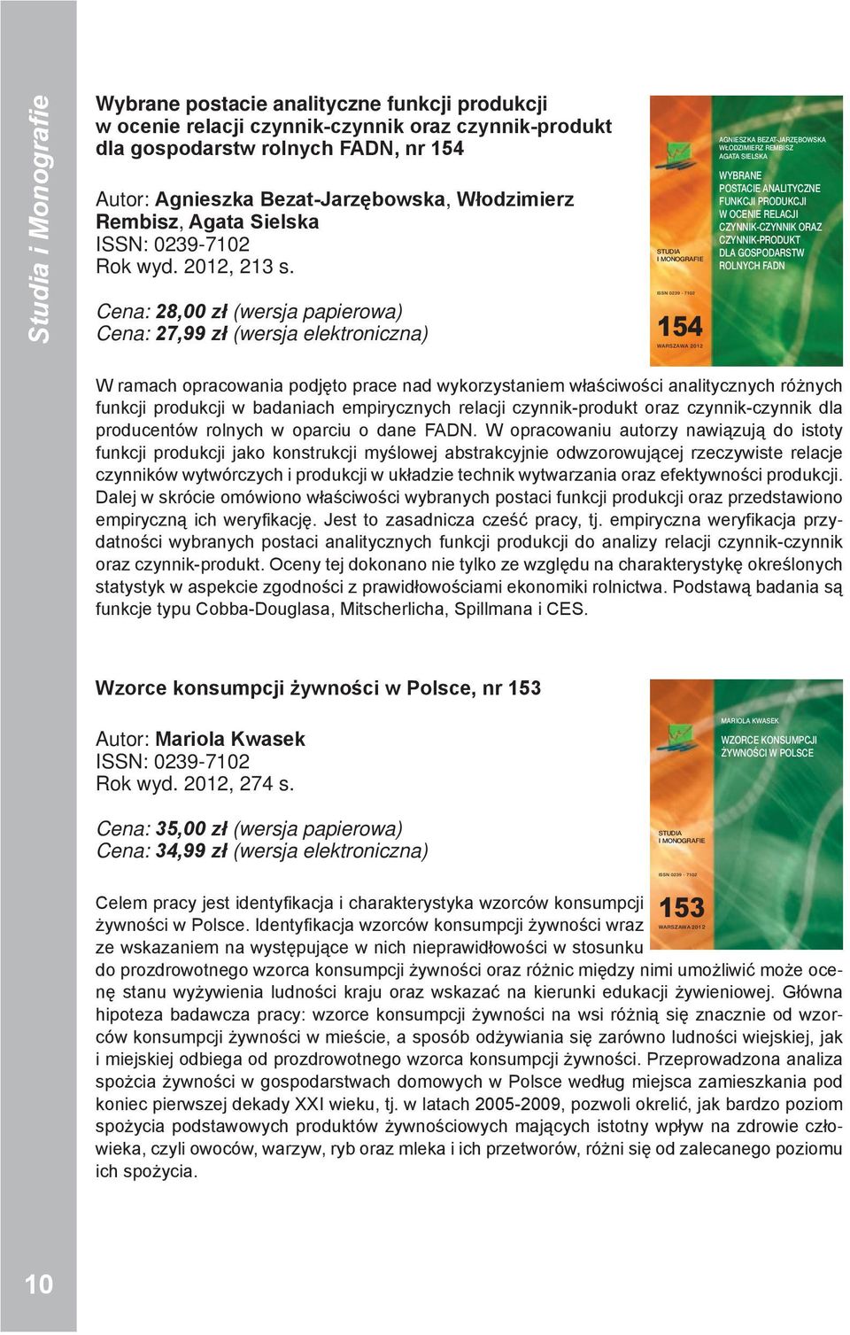 Cena: 28,00 zł (wersja papierowa) Cena: 27,99 zł (wersja elektroniczna) STUDIA I MOOGRAFIE 0239-702 WARSZAWA 2 AGIESZKA BEZAT-JARZĘBOWSKA WŁODZIMIERZ REMBISZ AGATA SIELSKA WBRAE POSTACIE AALITCZE FU