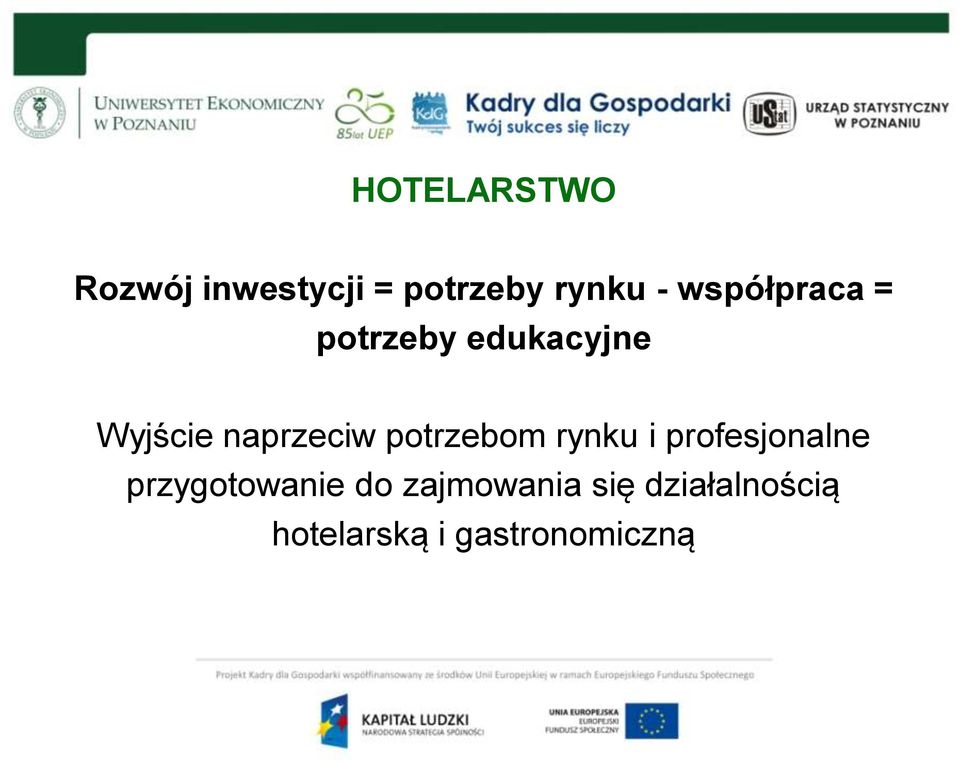 potrzebom rynku i profesjonalne przygotowanie do