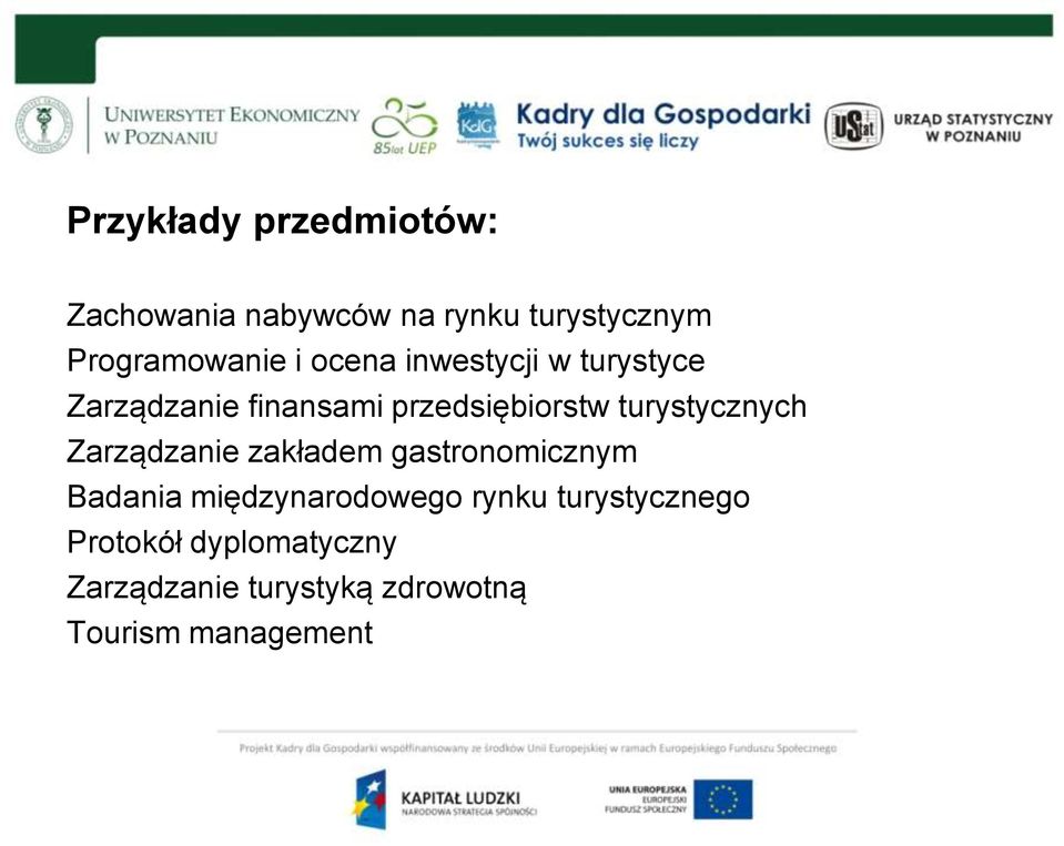 turystycznych Zarządzanie zakładem gastronomicznym Badania międzynarodowego