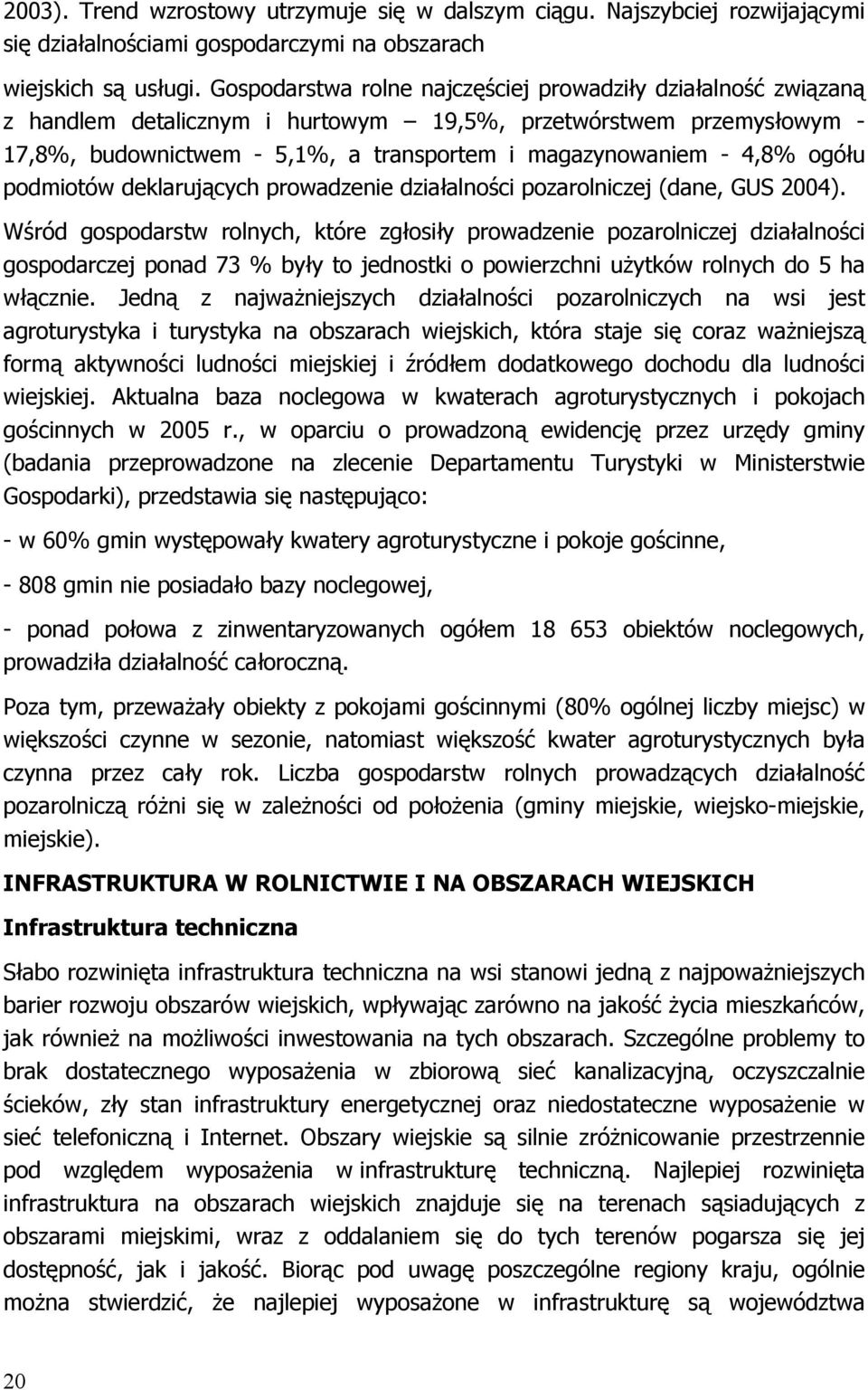 ogółu podmiotów deklarujących prowadzenie działalności pozarolniczej (dane, GUS 2004).