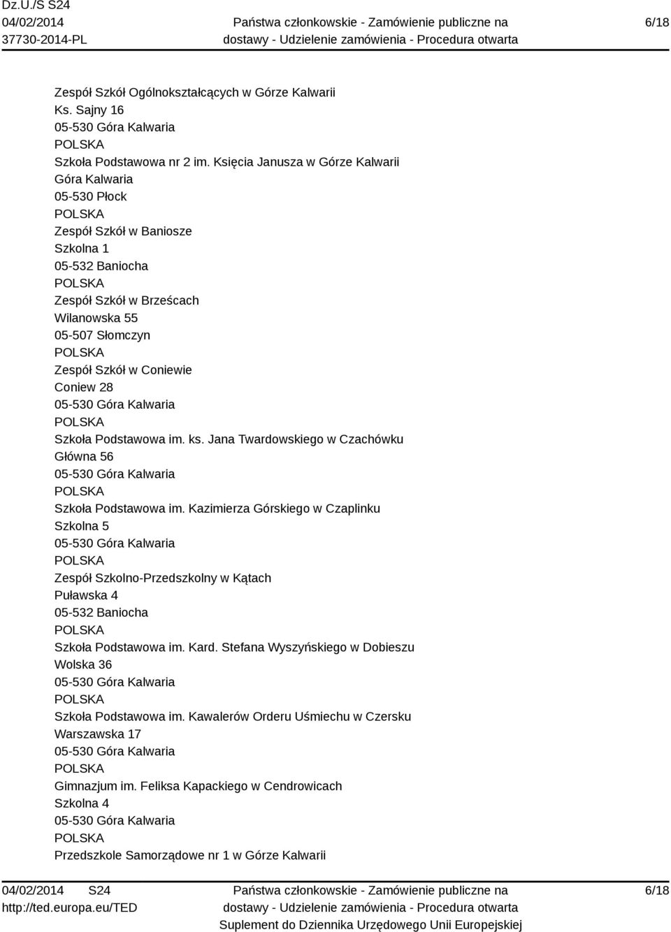 Coniewie Coniew 28 Szkoła Podstawowa im. ks. Jana Twardowskiego w Czachówku Główna 56 Szkoła Podstawowa im.