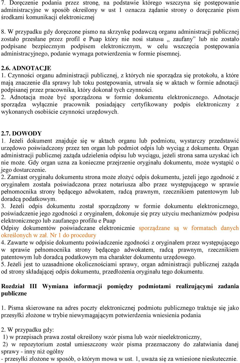 W przypadku gdy doręczone pismo na skrzynkę podawczą organu administracji publicznej zostało przesłane przez profil e Puap który nie nosi statusu zaufany lub nie zostało podpisane bezpiecznym