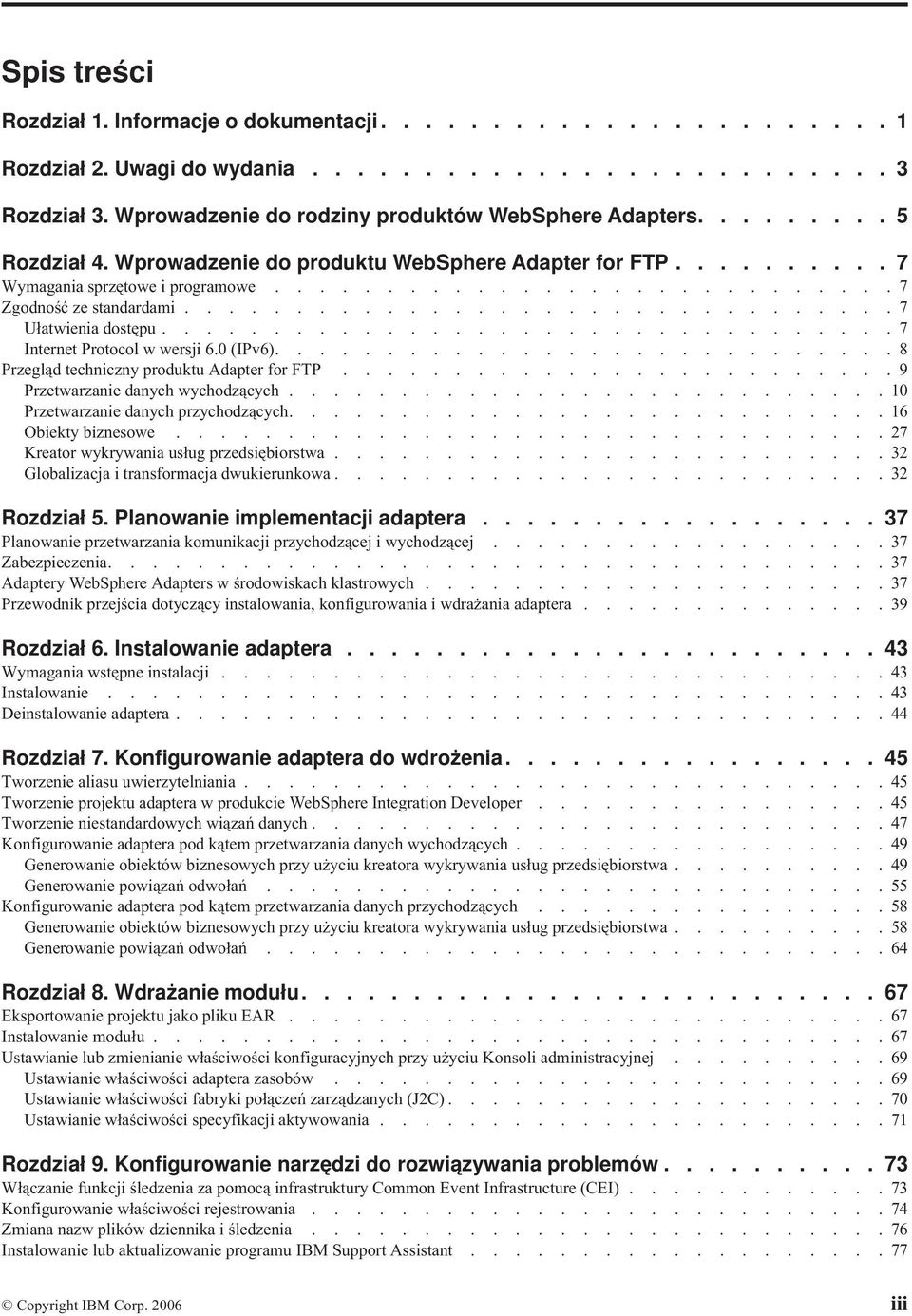 ................................7 Internet Protocol w wersji 6.0 (IPv6)............................8 Przegląd techniczny produktu Adapter for FTP.........................9 Przetwarzanie danych wychodzących.