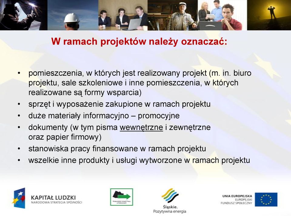 wyposażenie zakupione w ramach projektu duże materiały informacyjno promocyjne dokumenty (w tym pisma wewnętrzne