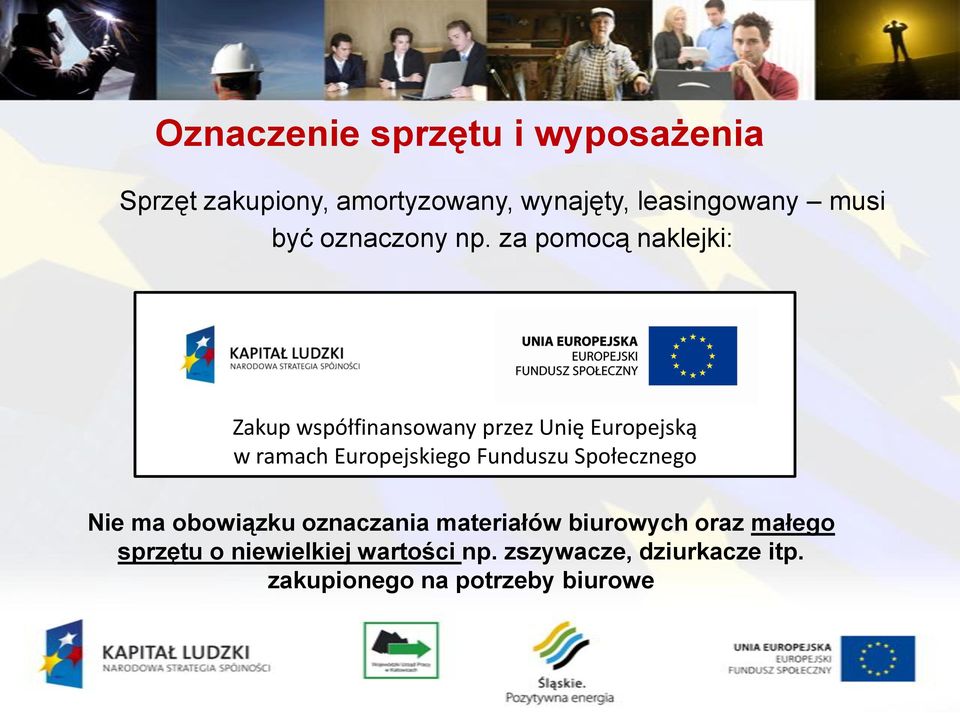 za pomocą naklejki: Zakup współfinansowany przez Unię Europejską w ramach Europejskiego