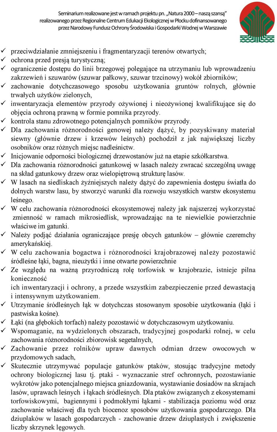 ożywionej i nieożywionej kwalifikujące się do objęcia ochroną prawną w formie pomnika przyrody. kontrola stanu zdrowotnego potencjalnych pomników przyrody.