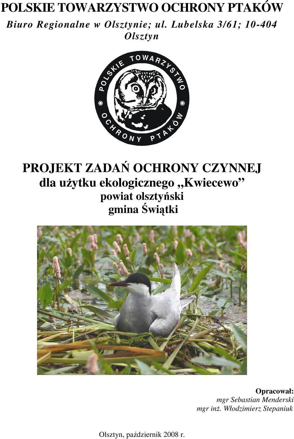 A K PROJEKT ZADAŃ OCHRONY CZYNNEJ dla uŝytku ekologicznego Kwiecewo powiat olsztyński