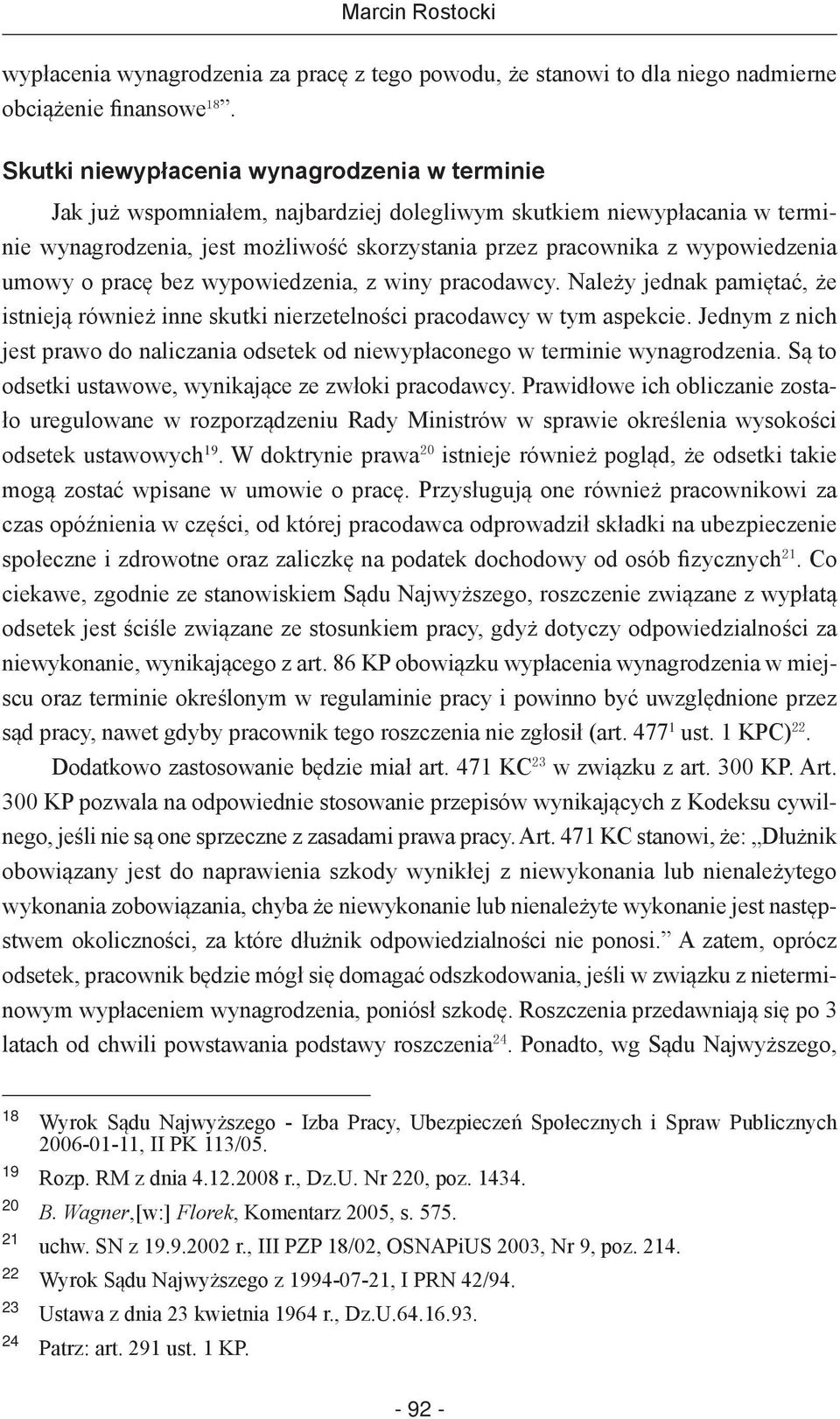 umowy o pracę bez wypowiedzenia, z winy pracodawcy. Należy jednak pamiętać, że istnieją również inne skutki nierzetelności pracodawcy w tym aspekcie.