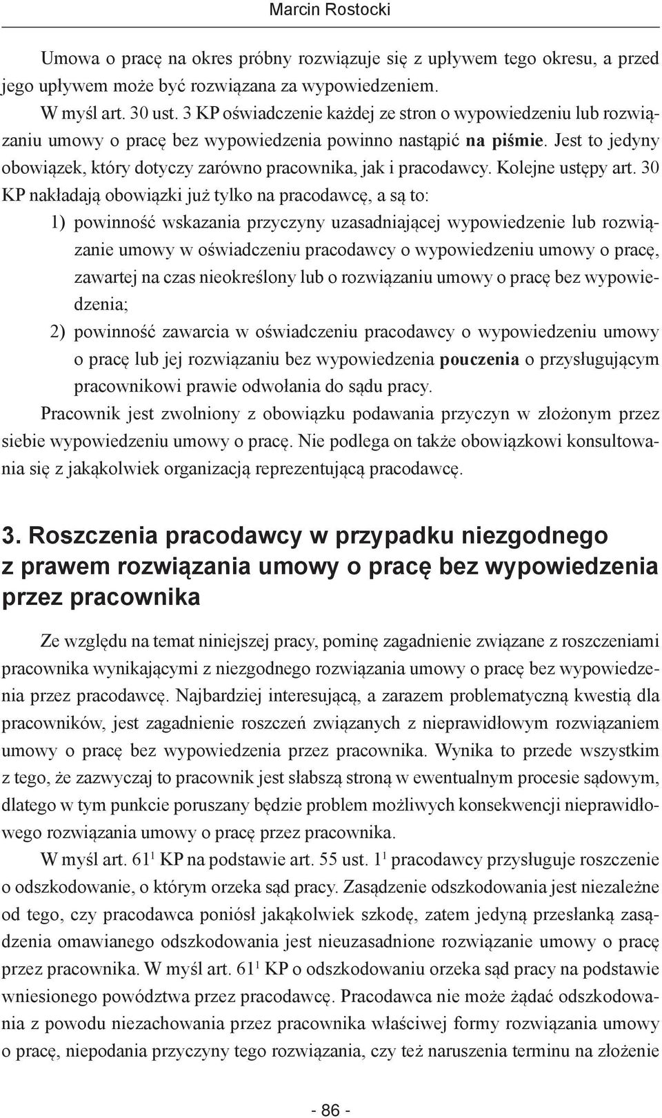 Jest to jedyny obowiązek, który dotyczy zarówno pracownika, jak i pracodawcy. Kolejne ustępy art.