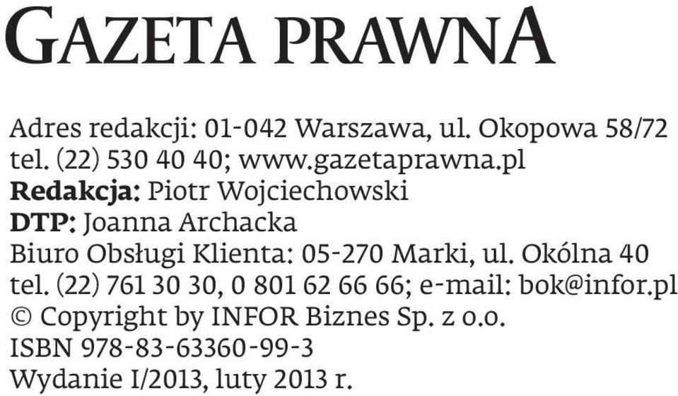 pl Redakcja: Piotr Wojciechowski DTP: Joanna Archacka Biuro Obsługi Klienta: 05-270