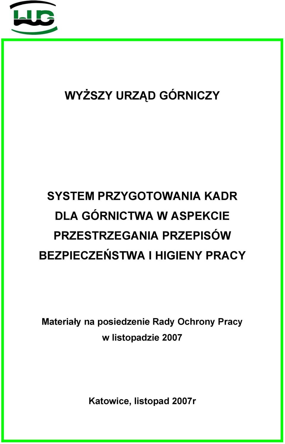 BEZPIECZEŃSTWA I HIGIENY PRACY Materiały na