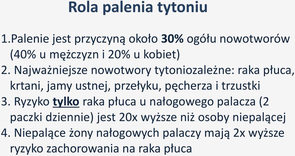 Najważniejsze nowotwory tytoniozależne: raka płuca, krtani, jamy ustnej, przełyku, pęcherza i