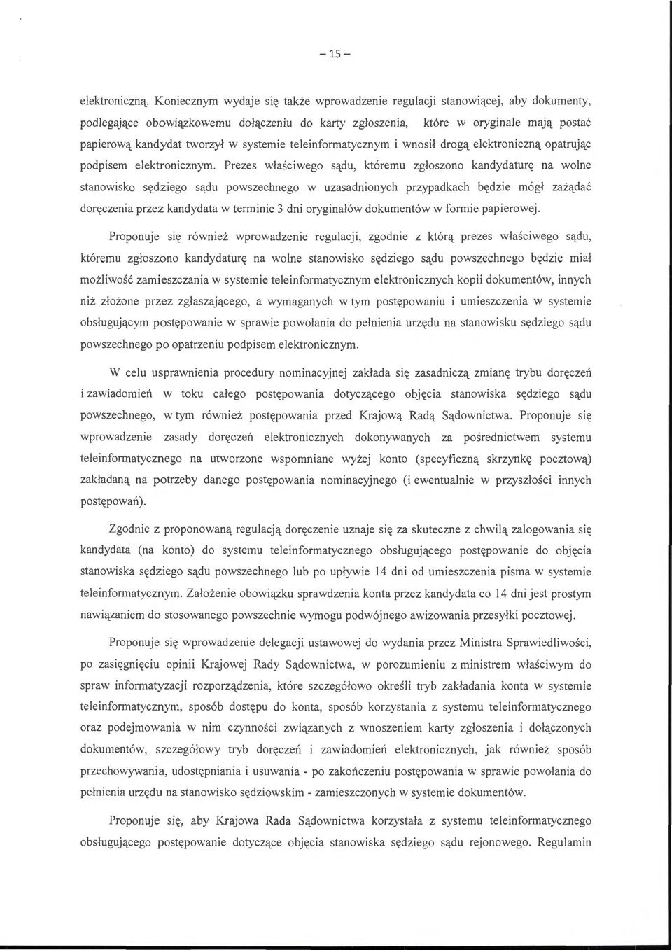 systemie teleinformatycznym i wnosił drogą elektroniczną opatrując podpisem elektronicznym.