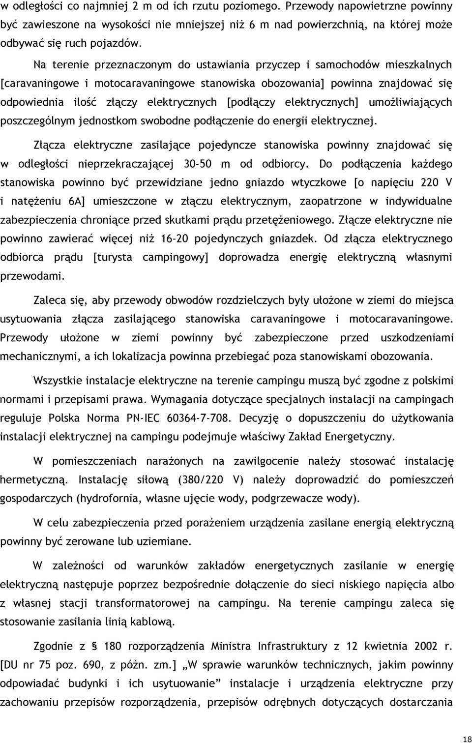 [podłączy elektrycznych] umoŝliwiających poszczególnym jednostkom swobodne podłączenie do energii elektrycznej.