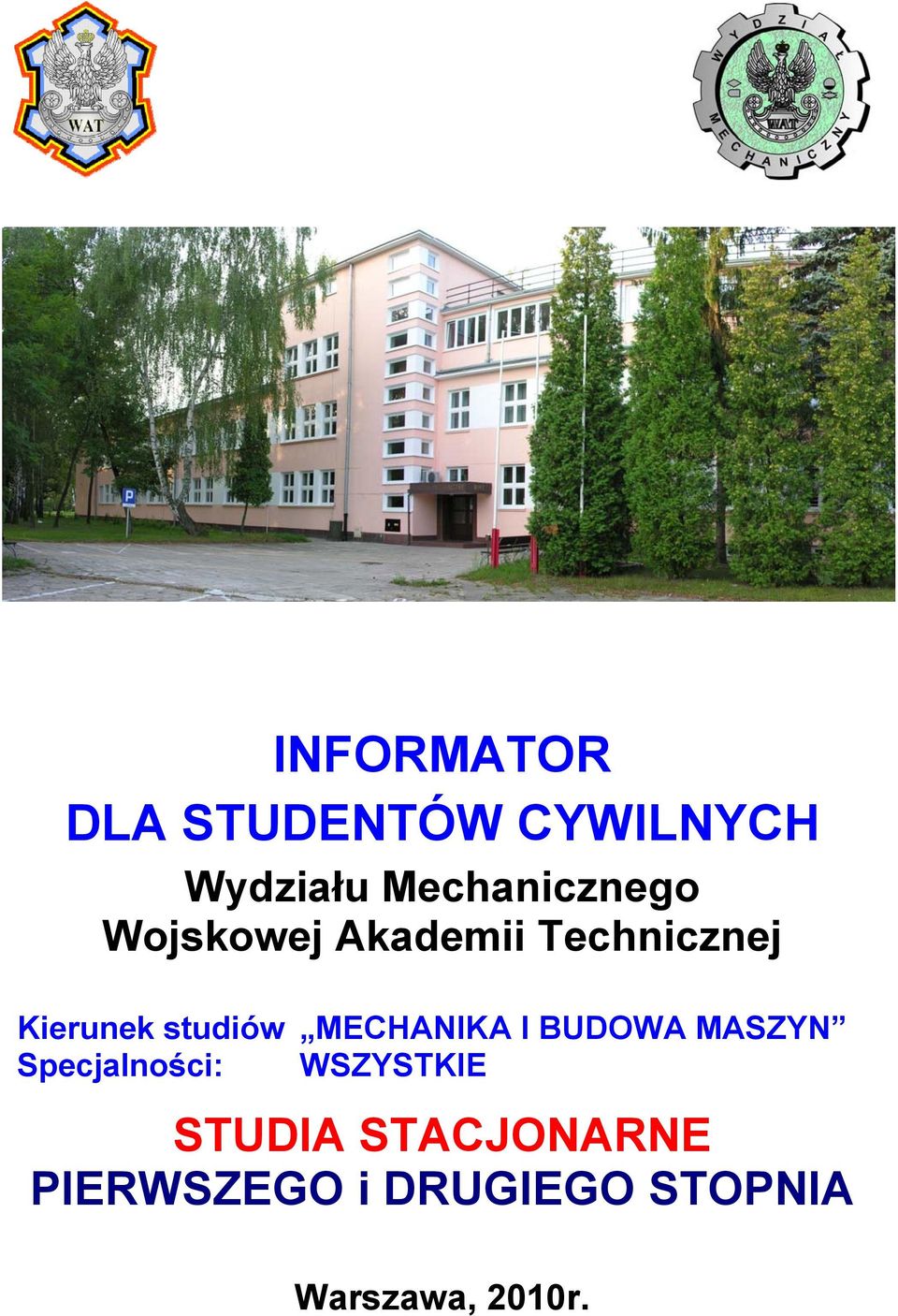 studiów MECHANIKA I BUDOWA MASZYN Specjalności: