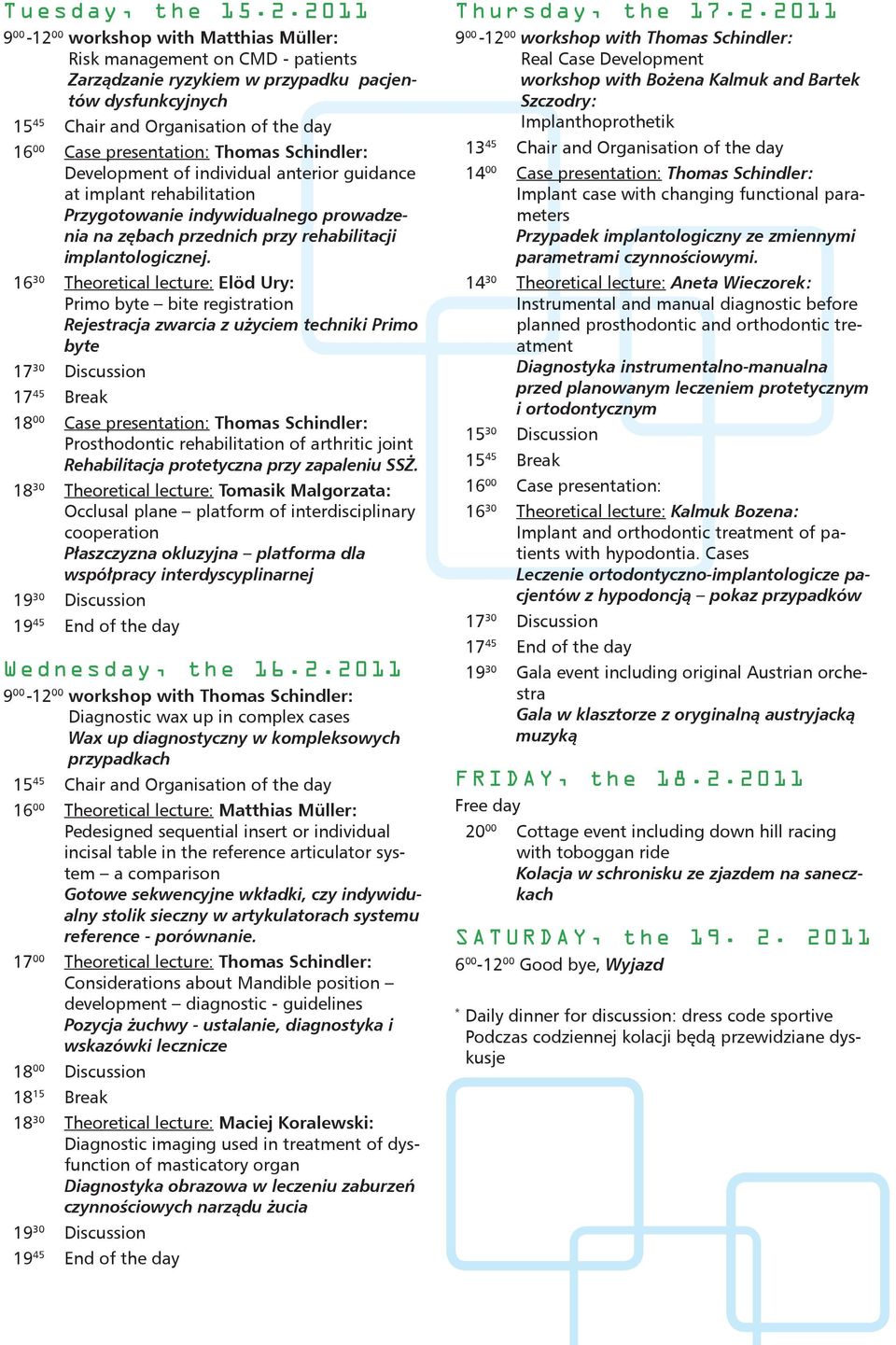 individual anterior guidance at implant rehabilitation Przygotowanie indywidualnego prowadzenia na zębach przednich przy rehabilitacji implantologicznej.