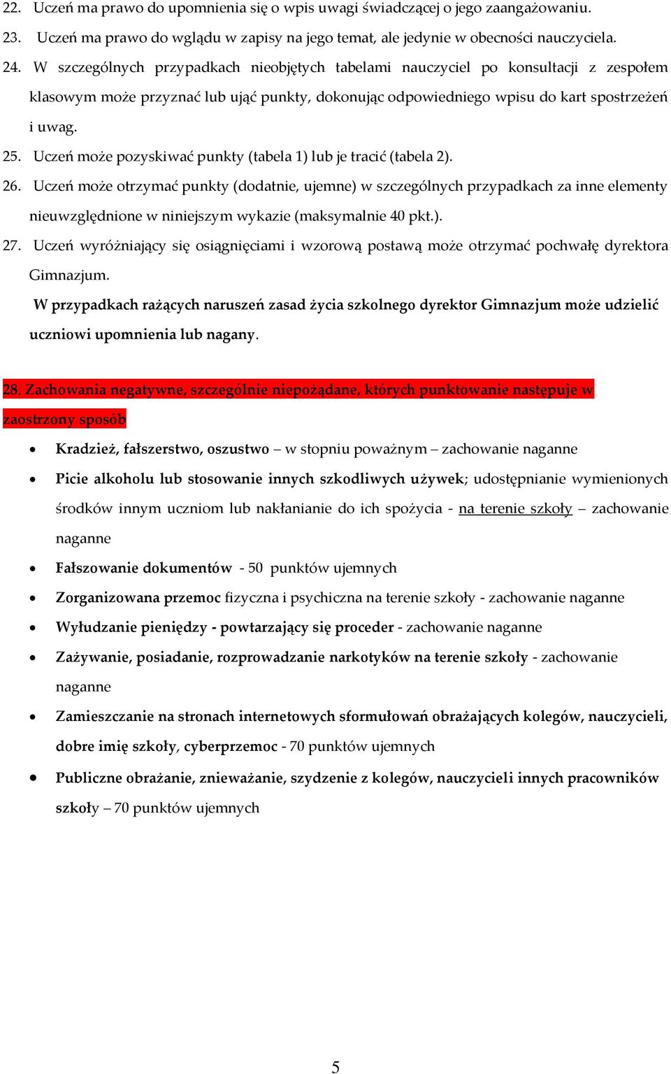 Uczeń może pozyskiwać punkty (tabela 1) lub je tracić (tabela 2). 26.