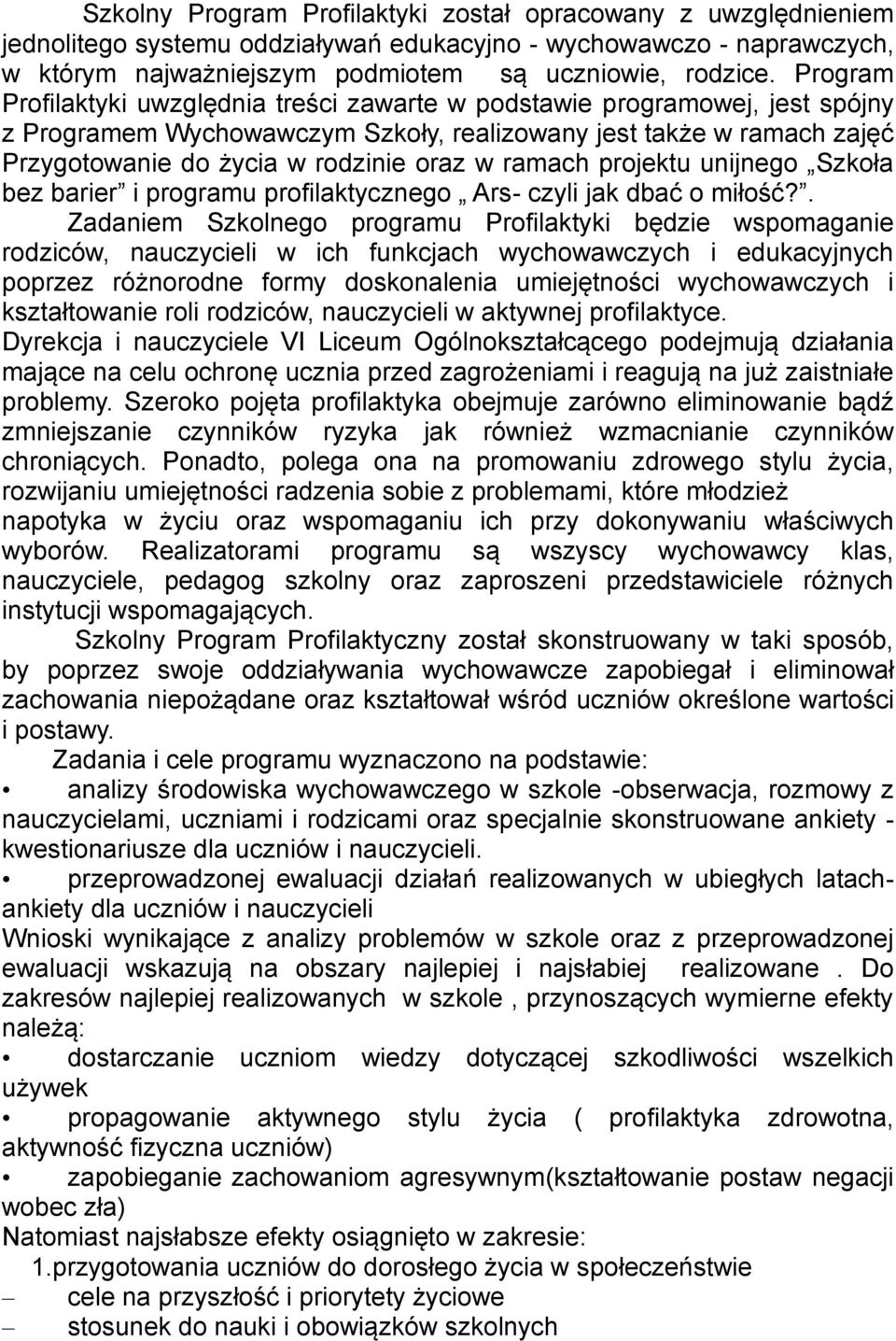 ramach projektu unijnego Szkoła bez barier i programu profilaktycznego Ars- czyli jak dbać o miłość?