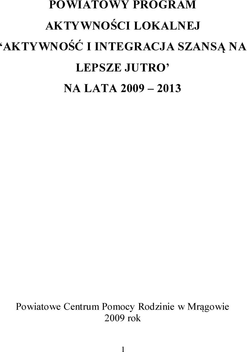 JUTRO NA LATA 2009 2013 Powiatowe