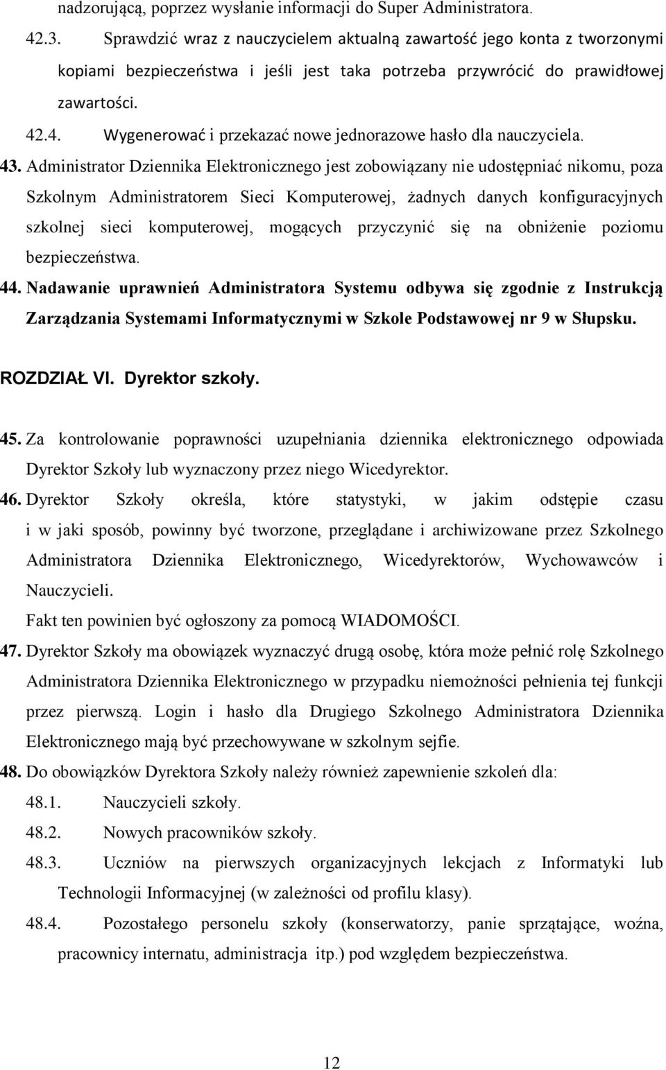 .4. Wygenerować i przekazać nowe jednorazowe hasło dla nauczyciela. 43.