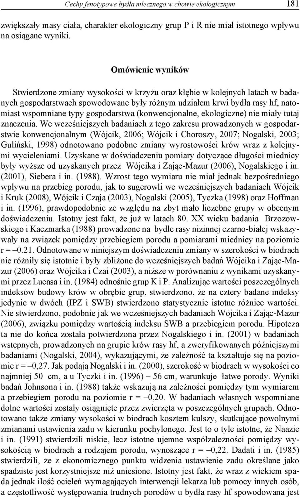 gospodarstwa (konwencjonalne, ekologiczne) nie miały tutaj znaczenia.