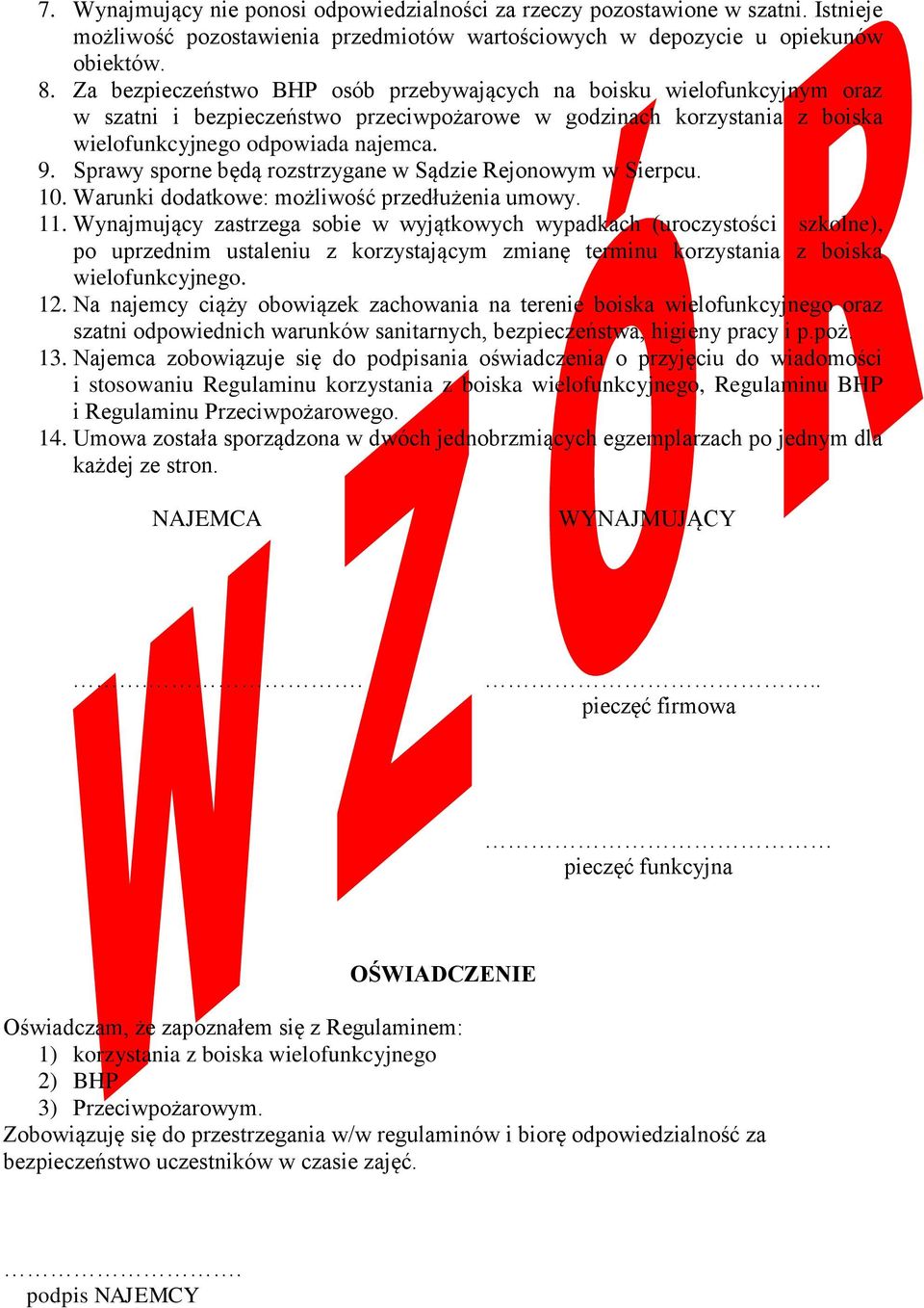 Sprawy sporne będą rozstrzygane w Sądzie Rejonowym w Sierpcu. 10. Warunki dodatkowe: możliwość przedłużenia umowy. 11.