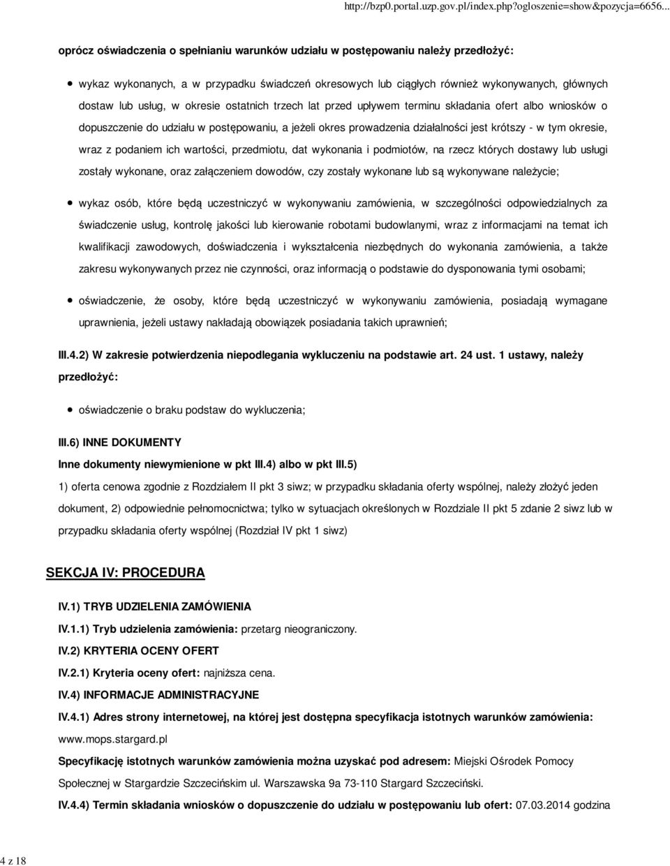 okresie, wraz z podaniem ich wartości, przedmiotu, dat wykonania i podmiotów, na rzecz których dostawy lub usługi zostały wykonane, oraz załączeniem dowodów, czy zostały wykonane lub są wykonywane