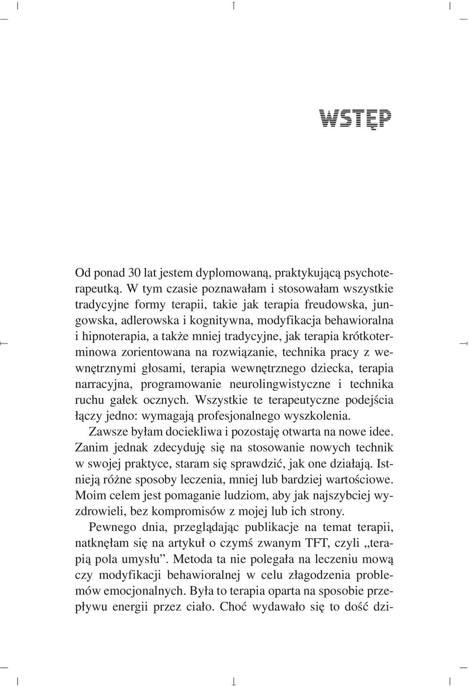 tradycyjne, jak terapia krótkoterminowa zorientowana na rozwiàzanie, technika pracy z wewn trznymi g osami, terapia wewn trznego dziecka, terapia narracyjna, programowanie neurolingwistyczne i