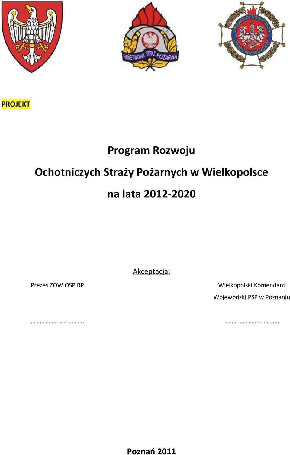 Akceptacja: Prezes ZOW OSP RP Wielkopolski