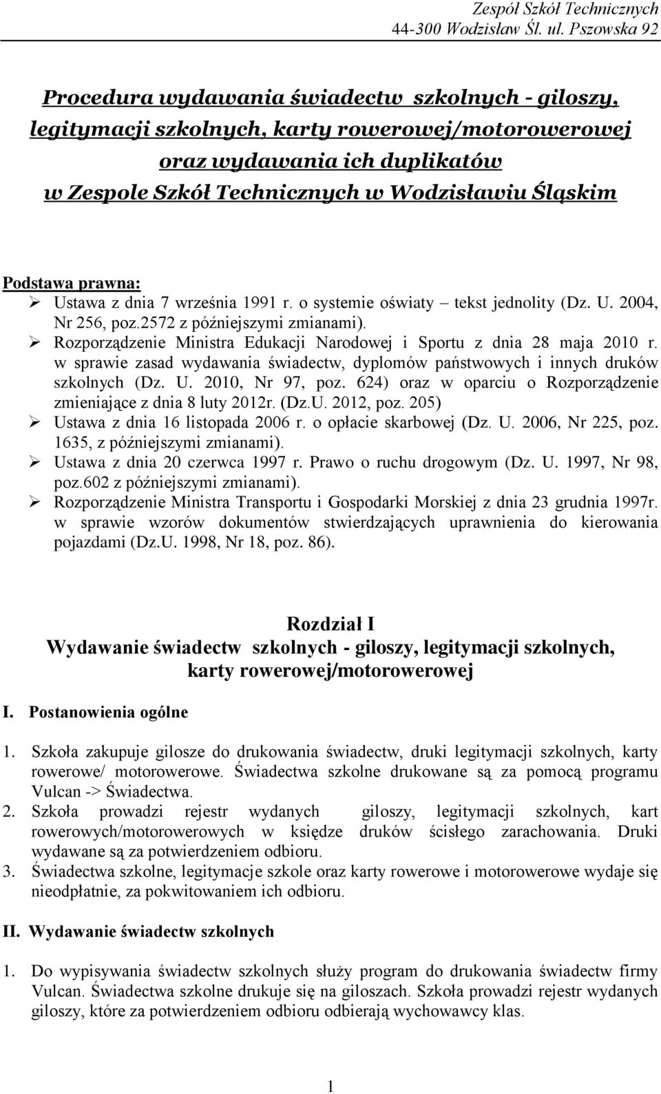 Rozporządzenie Ministra Edukacji Narodowej i Sportu z dnia 28 maja 2010 r. w sprawie zasad wydawania świadectw, dyplomów państwowych i innych druków szkolnych (Dz. U. 2010, Nr 97, poz.