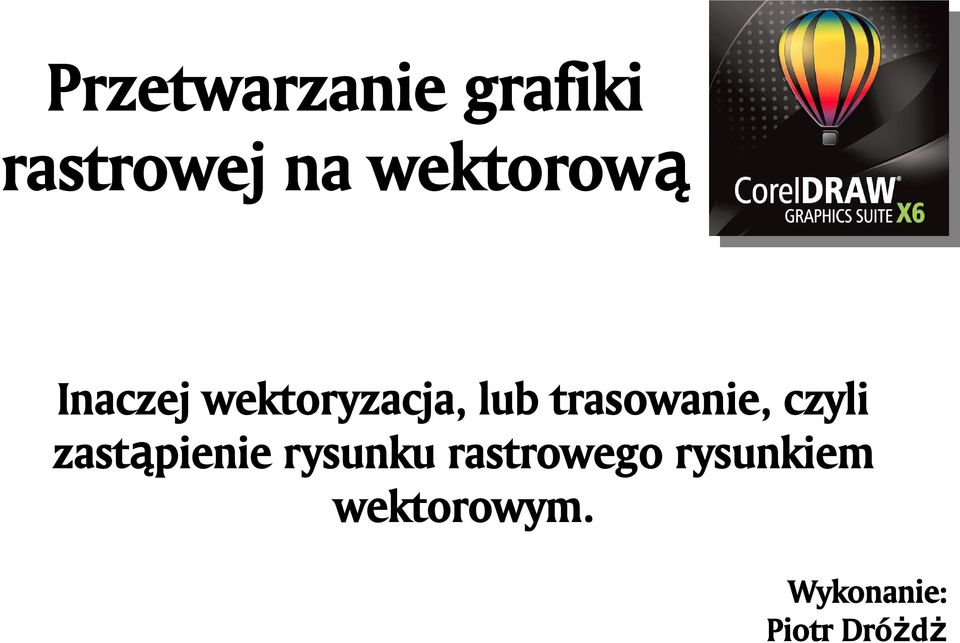 trasowanie, czyli zastąpienie rysunku